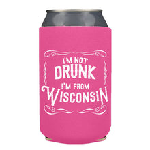 Load image into Gallery viewer, I&#39;m Not Drunk I&#39;m From Wisconsin Koozie - 12oz Cans
