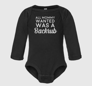 All Mommy Wanted Was A Back Rub Onesie Long Sleeve