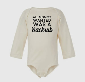 All Mommy Wanted Was A Back Rub Onesie Long Sleeve