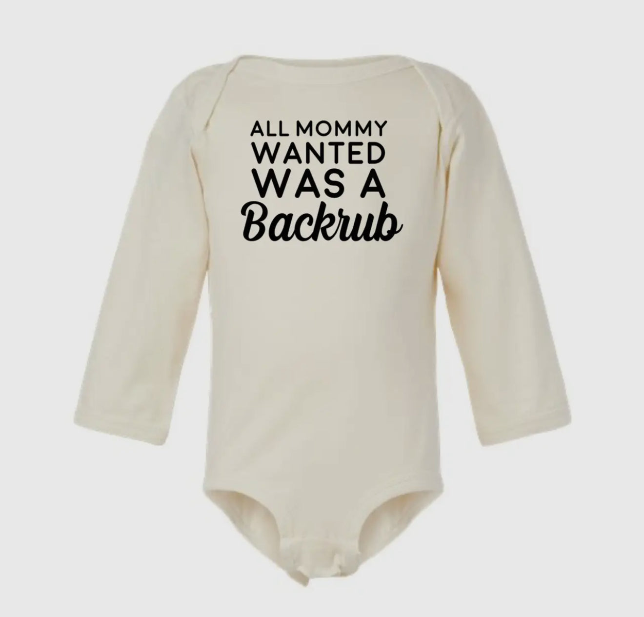 All Mommy Wanted Was A Back Rub Onesie Long Sleeve
