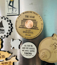 Load image into Gallery viewer, 2025 The Year We Lost Our Cents Penny Magnet
