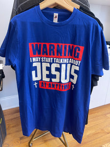 FlowingFaithCo - Warning I May Start Talking About Jesus T-Shirt