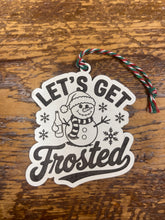 Load image into Gallery viewer, 'Let's Get...' Ornaments
