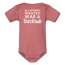 Load image into Gallery viewer, All Mommy wanted was a back rub onesie
