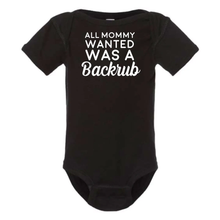 Load image into Gallery viewer, All Mommy wanted was a back rub onesie

